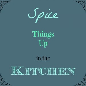 Spice Up Your Relationship With Food - thekitchensnob.com