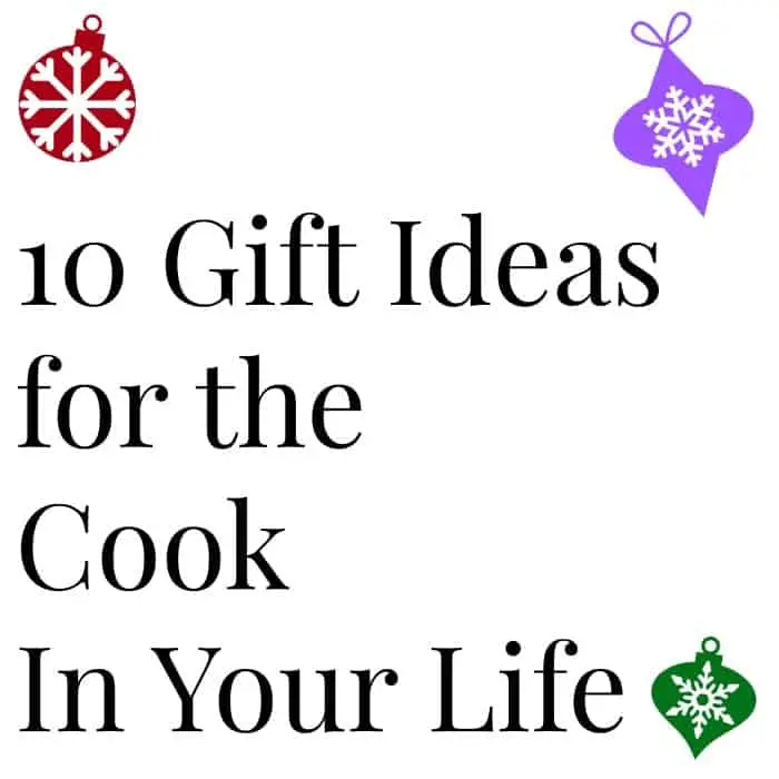 10 Gift Ideas for Cooks - find that perfect gift for the cook in your life!