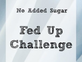 10 Day Fed Up Challenge - Let's do this! No Added Sugar Challenge