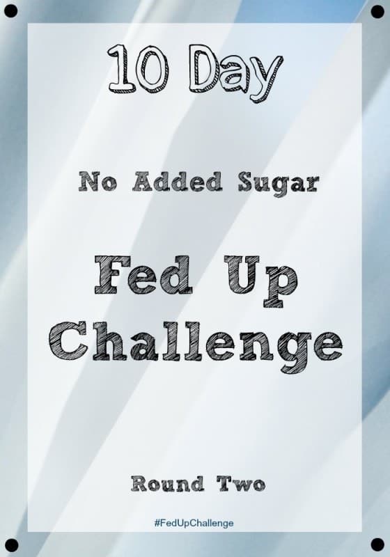 10 Day Fed Up Challenge - Let's do this! No Added Sugar Challenge