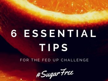 Sugar Free Diet Tips for the 10 Day Fed Up Challenge