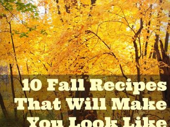 10 Fall Recipes That Will Make You Look Like A Domestic Diva