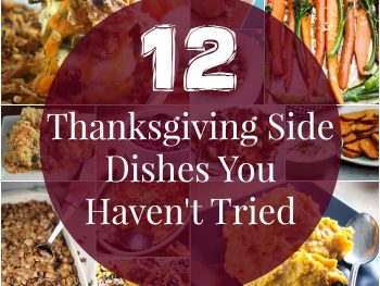 12 Thanksgiving Side Dishes You Haven't Tried - some new variations on traditional recipes!