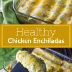 Tortillas lined up tightly rolled smothered in yellow and white cheese with cilantro sprinkled on top with text that says Healthy Chicken Enchiladas