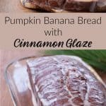 Pumpkin Banana Bread with cinnamon glaze dripping down the sides on a clear glass platter and another picture with a slice taken off showing the cinnamon swirl inside