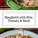 Text that says spaghetti mixed with tomatoes, brie, and basil. Pasta in a green pot and again in on a white plate