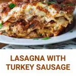 Side view of a large layered piece of lasagna with turkey sausage and creamy goat cheese on a white plate with text No Need to Boil the Noodles