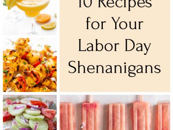 Collage of various summer party recipes like cucumber salad and popsicles with text that says 10 Recipes for Your Labor Day Shenanigans